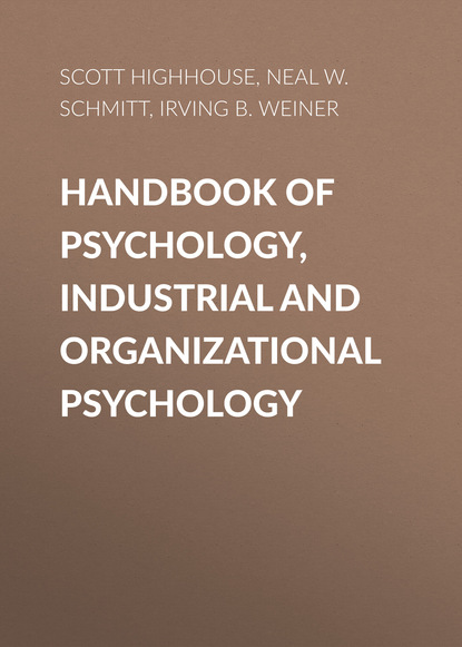 Скачать книгу Handbook of Psychology, Industrial and Organizational Psychology