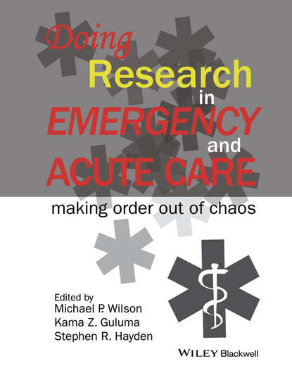 Скачать книгу Doing Research in Emergency and Acute Care. Making Order Out of Chaos