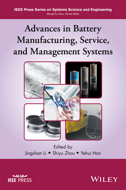 Скачать книгу Advances in Battery Manufacturing, Service, and Management Systems