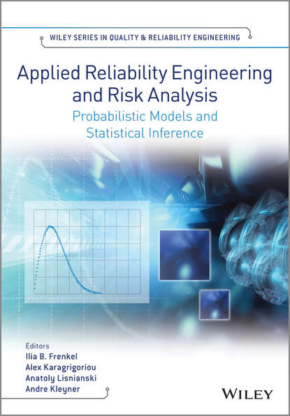 Скачать книгу Applied Reliability Engineering and Risk Analysis. Probabilistic Models and Statistical Inference