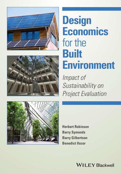 Скачать книгу Design Economics for the Built Environment. Impact of Sustainability on Project Evaluation