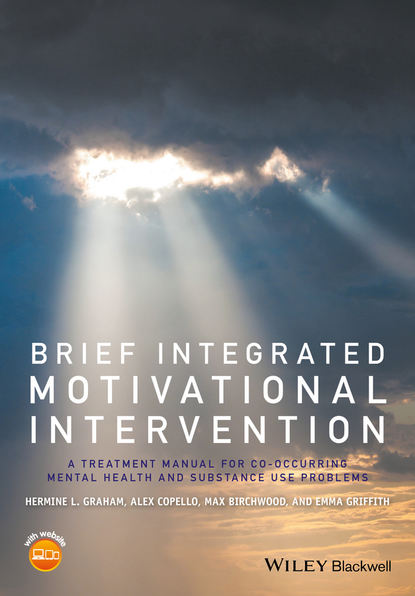 Скачать книгу Brief Integrated Motivational Intervention. A Treatment Manual for Co-occuring Mental Health and Substance Use Problems