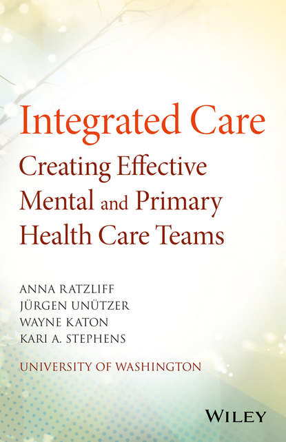 Скачать книгу Integrated Care. Creating Effective Mental and Primary Health Care Teams