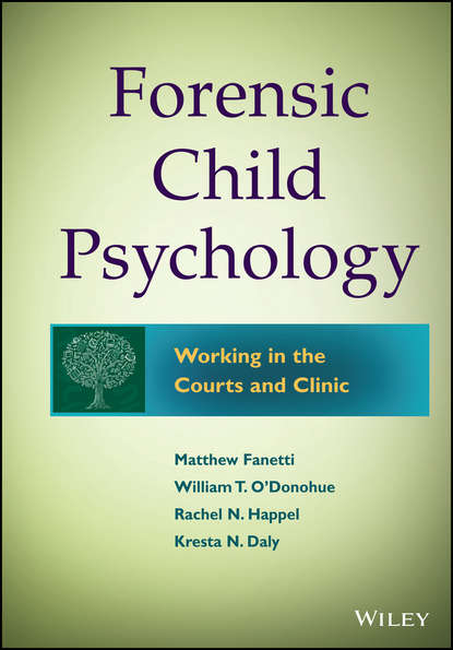 Скачать книгу Forensic Child Psychology. Working in the Courts and Clinic