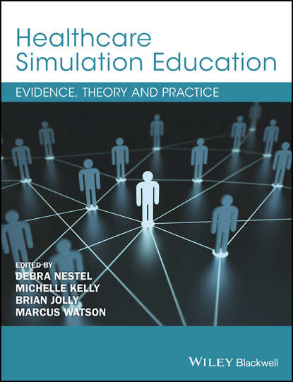 Скачать книгу Healthcare Simulation Education. Evidence, Theory and Practice