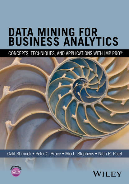 Скачать книгу Data Mining for Business Analytics. Concepts, Techniques, and Applications with JMP Pro