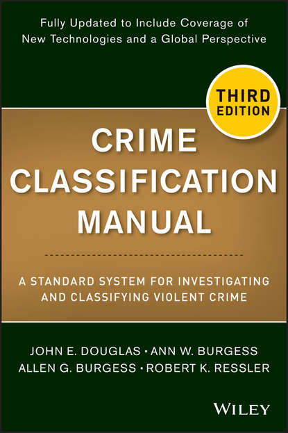 Скачать книгу Crime Classification Manual. A Standard System for Investigating and Classifying Violent Crime