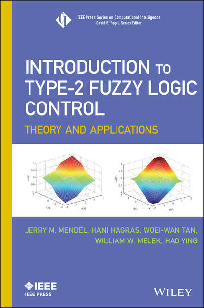Скачать книгу Introduction To Type-2 Fuzzy Logic Control. Theory and Applications