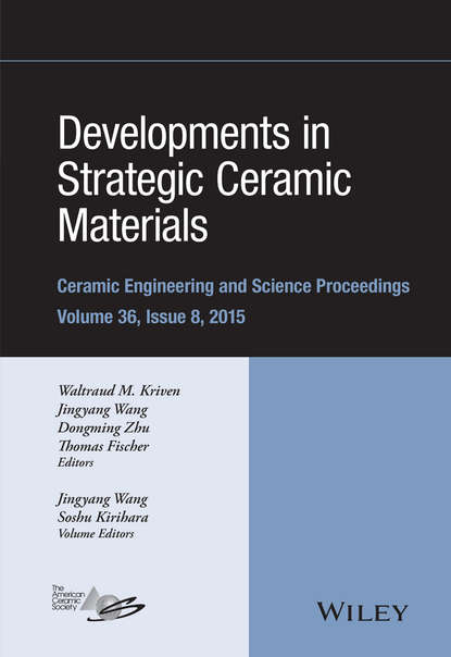 Скачать книгу Developments in Strategic Ceramic Materials. A Collection of Papers Presented at the 39th International Conference on Advanced Ceramics and Composites, January 25-30, 2015, Daytona Beach, Florida