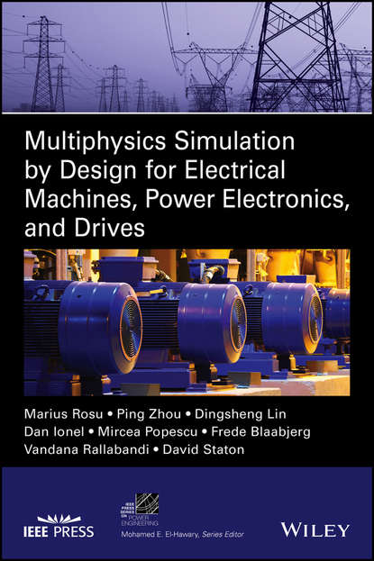 Скачать книгу Multiphysics Simulation by Design for Electrical Machines, Power Electronics and Drives