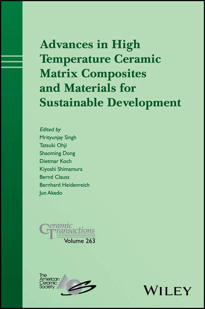 Скачать книгу Advances in High Temperature Ceramic Matrix Composites and Materials for Sustainable Development