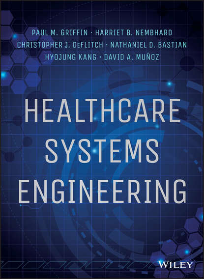 Скачать книгу Healthcare Systems Engineering