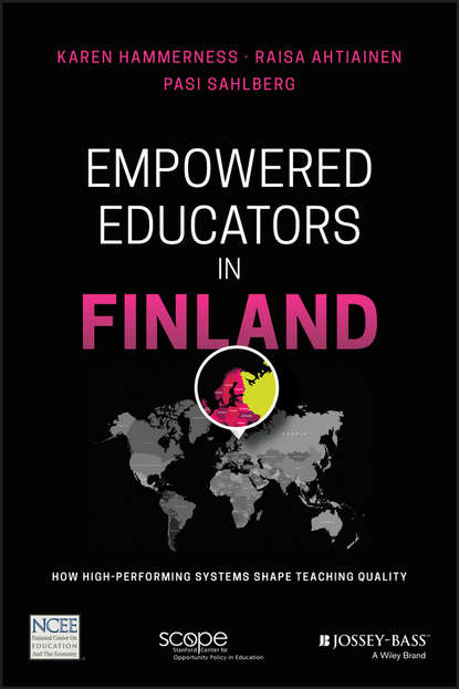 Скачать книгу Empowered Educators in Finland. How High-Performing Systems Shape Teaching Quality