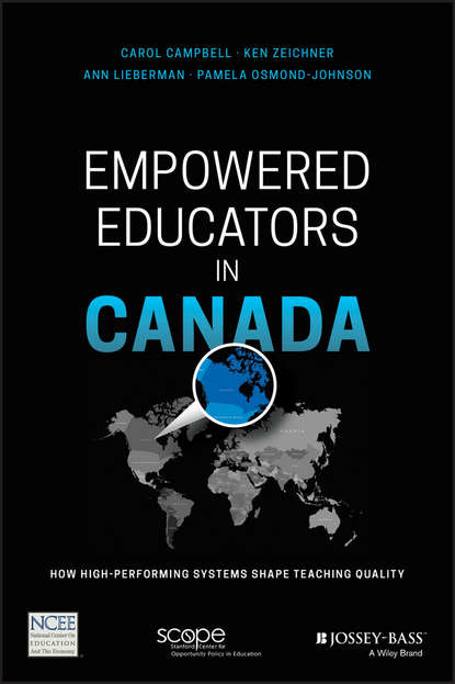 Скачать книгу Empowered Educators in Canada. How High-Performing Systems Shape Teaching Quality