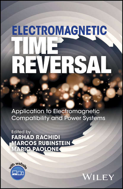 Скачать книгу Electromagnetic Time Reversal. Application to EMC and Power Systems