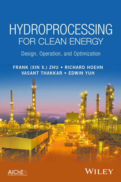 Скачать книгу Hydroprocessing for Clean Energy. Design, Operation, and Optimization