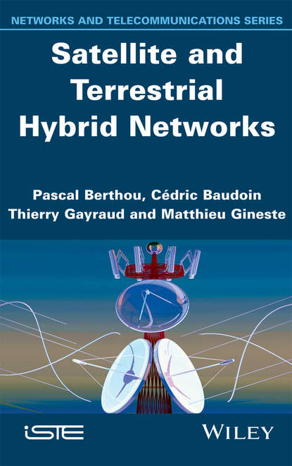 Скачать книгу Satellite and Terrestrial Hybrid Networks