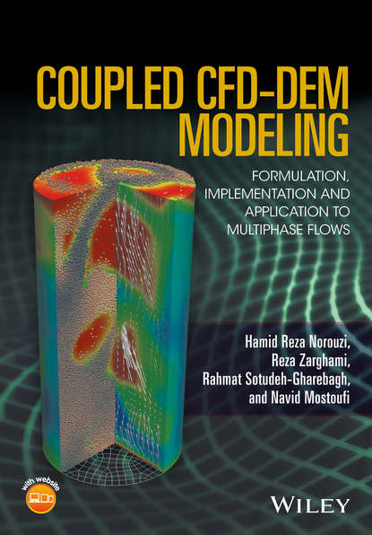 Скачать книгу Coupled CFD-DEM Modeling. Formulation, Implementation and Application to Multiphase Flows