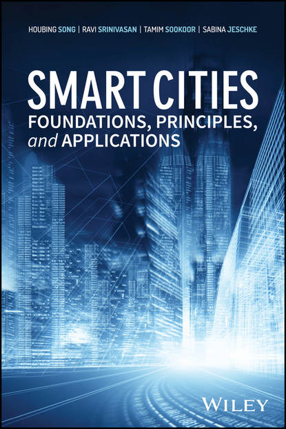 Скачать книгу Smart Cities. Foundations, Principles, and Applications