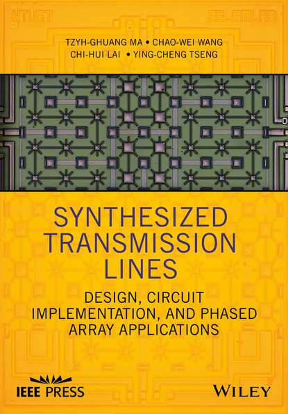 Скачать книгу Synthesized Transmission Lines. Design, Circuit Implementation, and Phased Array Applications