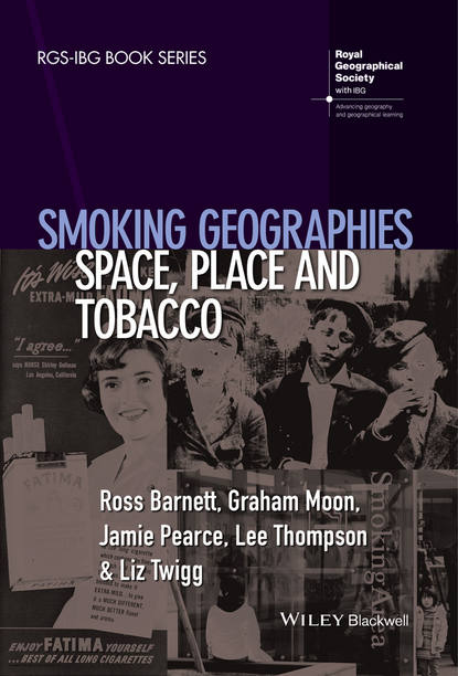 Скачать книгу Smoking Geographies. Space, Place and Tobacco