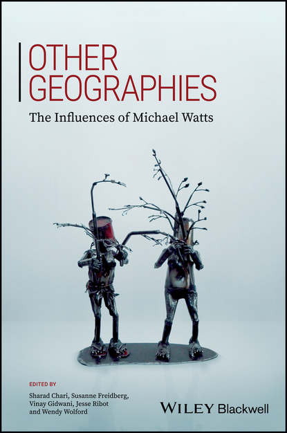 Скачать книгу Other Geographies. The Influences of Michael Watts