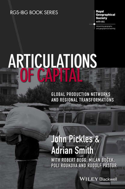 Скачать книгу Articulations of Capital. Global Production Networks and Regional Transformations