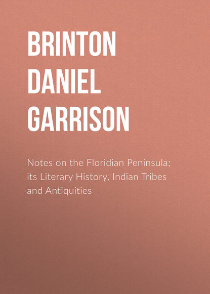 Notes on the Floridian Peninsula; its Literary History, Indian Tribes and Antiquities