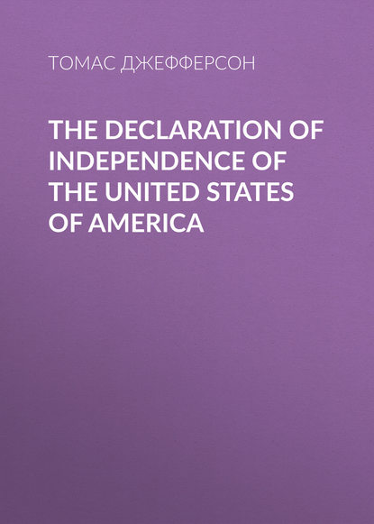 Скачать книгу The Declaration of Independence of the United States of America