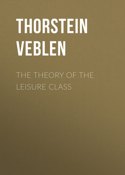 Скачать книгу The Theory of the Leisure Class