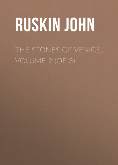 The Stones of Venice, Volume 2 (of 3)