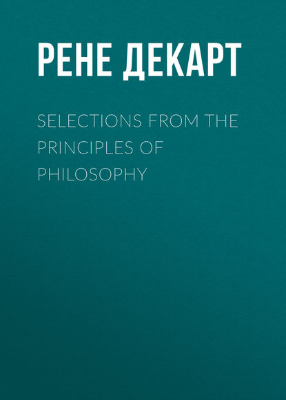 Скачать книгу Selections from the Principles of Philosophy