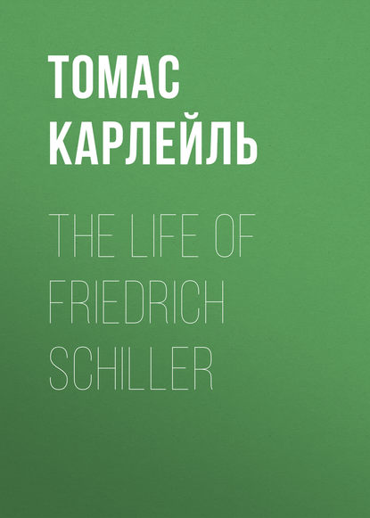 Скачать книгу The Life of Friedrich Schiller
