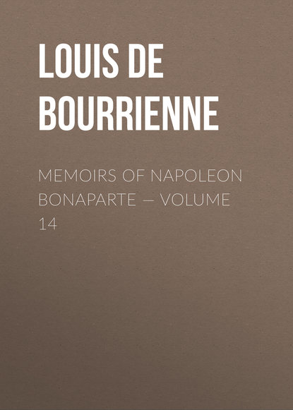 Скачать книгу Memoirs of Napoleon Bonaparte — Volume 14