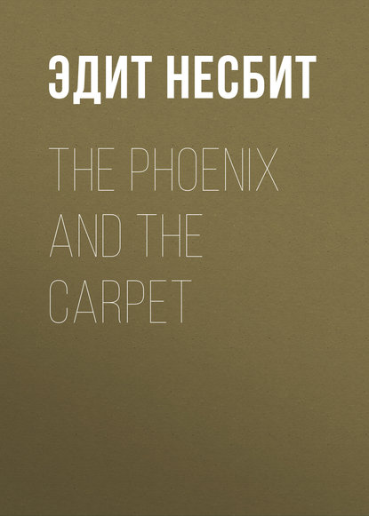 Скачать книгу The Phoenix and the Carpet