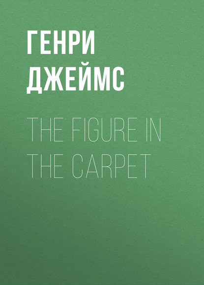 Скачать книгу The Figure in the Carpet