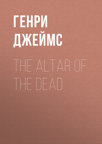 Скачать книгу The Altar of the Dead