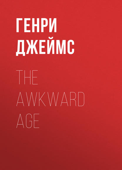 Скачать книгу The Awkward Age