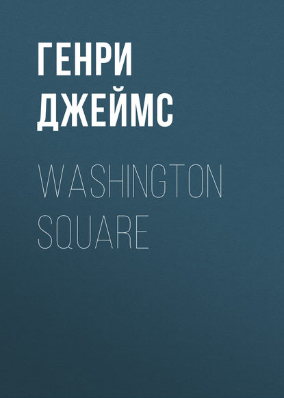 Скачать книгу Washington Square