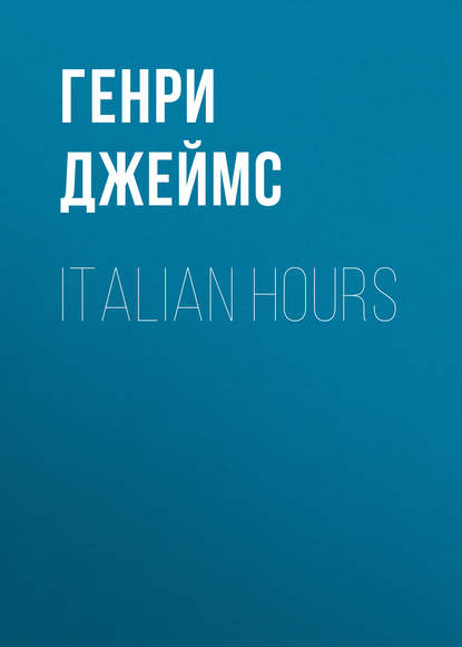 Скачать книгу Italian Hours