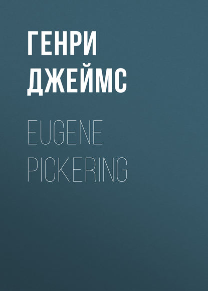 Скачать книгу Eugene Pickering