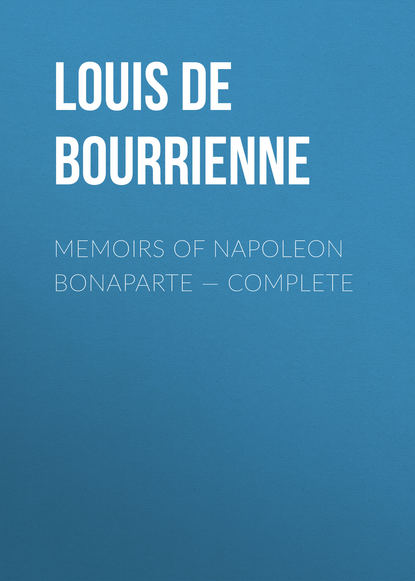 Скачать книгу Memoirs of Napoleon Bonaparte — Complete