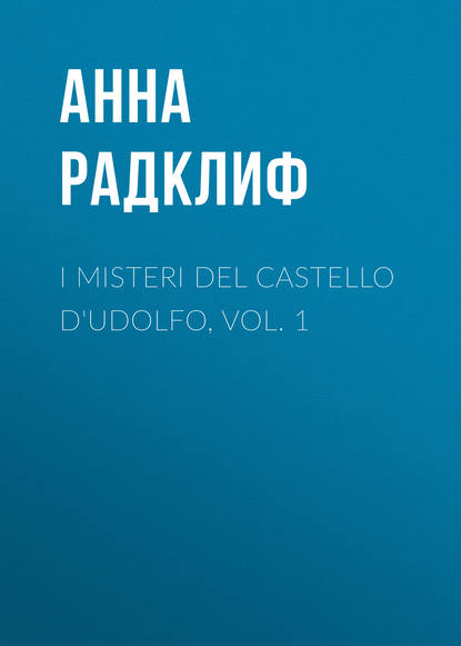 Скачать книгу I misteri del castello d'Udolfo, vol. 1