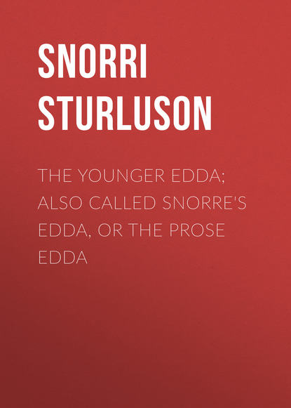 Скачать книгу The Younger Edda; Also called Snorre&apos;s Edda, or The Prose Edda