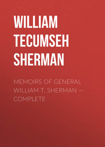 Скачать книгу Memoirs of General William T. Sherman — Complete