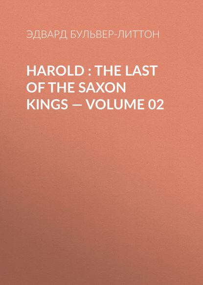 Скачать книгу Harold : the Last of the Saxon Kings — Volume 02