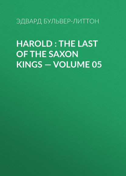 Скачать книгу Harold : the Last of the Saxon Kings — Volume 05