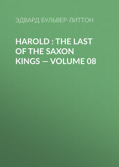 Скачать книгу Harold : the Last of the Saxon Kings — Volume 08