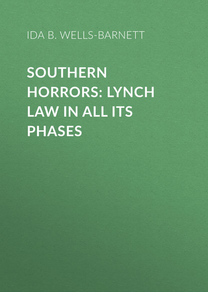 Скачать книгу Southern Horrors: Lynch Law in All Its Phases