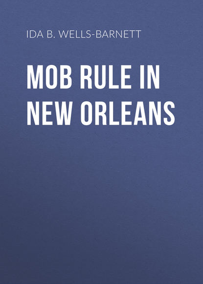 Скачать книгу Mob Rule in New Orleans